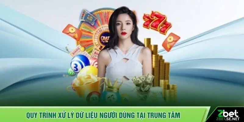 Quy trình xử lý dữ liệu người dùng tại trung tâm